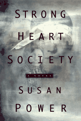 Strong Heart Society by Susan Power 1999